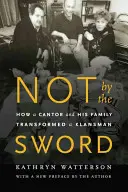 Pas par l'épée : comment un cantor et sa famille ont transformé un membre du Klansman - Not by the Sword: How a Cantor and His Family Transformed a Klansman