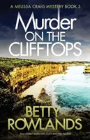 Meurtre au sommet des falaises : Un roman d'énigmes douillettes tout à fait captivant - Murder on the Clifftops: An utterly addictive cozy mystery novel