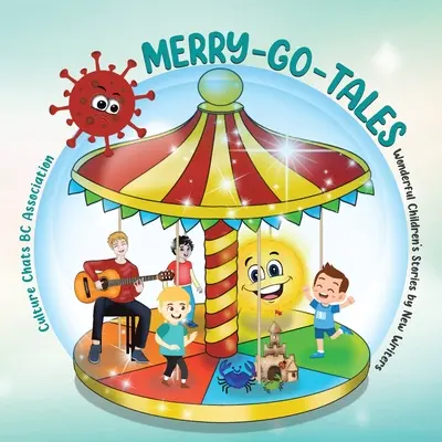 Merry-Go-Tales : Merveilleuses histoires pour enfants par de nouveaux auteurs - Merry-Go-Tales: Wonderful Children's Stories by New Writers