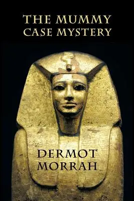 Le mystère de l'affaire de la momie - The Mummy Case Mystery