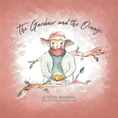 Le jardinier et l'orange - The Gardener and the Orange