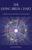 Le thème de naissance vivant : La psychologie astrologique en pratique - The Living Birth Chart: Astrological Psychology in Practice