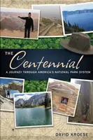 Le Centenaire : Un voyage à travers le réseau des parcs nationaux américains - The Centennial: A Journey Through America's National Park System