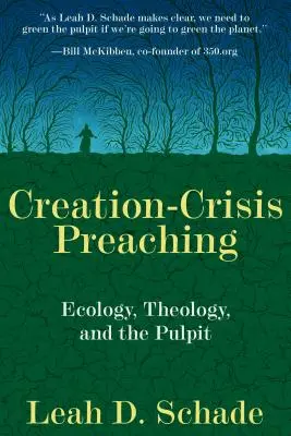 Prédication de la crise de la création : écologie, théologie et chaire - Creation-Crisis Preaching: Ecology, Theology, and the Pulpit