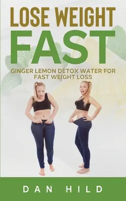 Perdre du poids rapidement : L'eau de désintoxication au gingembre et au citron pour une perte de poids rapide - Lose Weight Fast: Ginger Lemon Detox Water For Fast Weight Loss