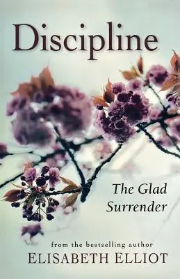 La discipline : L'abandon joyeux - Discipline: The Glad Surrender