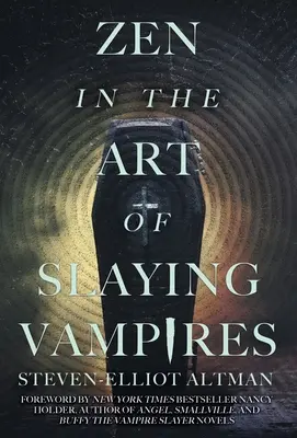 Zen in the Art of Slaying Vampires : 25e anniversaire de l'édition révisée par l'auteur - Zen in the Art of Slaying Vampires: 25th Anniversary Author Revised Edition