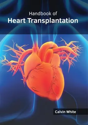 Manuel de transplantation cardiaque - Handbook of Heart Transplantation