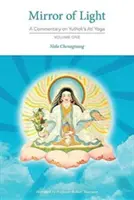 Miroir de lumière : Un commentaire sur l'Ati Yoga de Yuthok, Volume Uno - Mirror of Light: A Commentary on Yuthok's Ati Yoga, Volume One