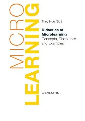 Didactique du microapprentissage : Concepts, discours et exemples - Didactics of Microlearning: Concepts, Discourses and Examples