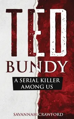 Ted Bundy : Un tueur en série parmi nous - Ted Bundy: A Serial Killer Among Us