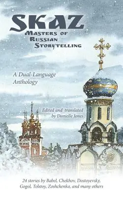 Skaz : Les maîtres du conte russe (anthologie bilingue) - Skaz: Masters of Russian Storytelling (A Dual-Language Anthology)