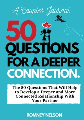 Journal de couple : Les 50 questions qui aideront à développer une relation plus profonde et plus connectée avec votre partenaire - A Couples Journal: The 50 Questions That Will Help to Develop a Deeper and More Connected Relationship With Your Partner