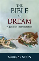 La Bible comme rêve : Une interprétation jungienne - The Bible as Dream: A Jungian Interpretation