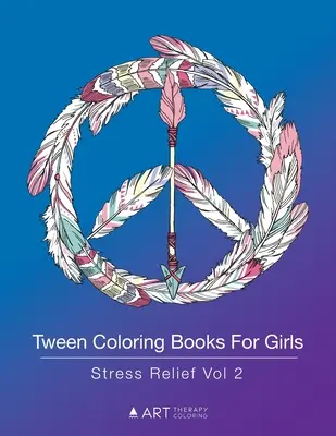Livre de coloriage pour les filles : Les livres de coloriage pour les adolescents, les jeunes adultes, les garçons, les filles, âgés de 9 à 12 ans, 13 à 16 ans, cadeau d'art et d'artisanat, Det. - Tween Coloring Books For Girls: Stress Relief Vol 2: Colouring Book for Teenagers, Young Adults, Boys, Girls, Ages 9-12, 13-16, Arts & Craft Gift, Det