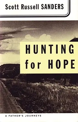 La chasse à l'espoir : les voyages d'un père - Hunting for Hope: A Father's Journeys