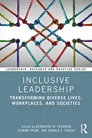 Leadership inclusif : Transformer des vies, des lieux de travail et des sociétés diversifiés - Inclusive Leadership: Transforming Diverse Lives, Workplaces, and Societies