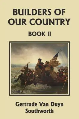 Les bâtisseurs de notre pays, livre II (Yesterday's Classics) - Builders of Our Country, Book II (Yesterday's Classics)
