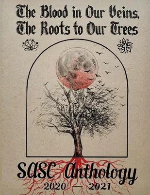 Le sang dans nos veines, les racines de nos arbres : Une anthologie de l'Asie du Sud-Est - The Blood in Our Veins, The Roots to Our Trees: A Southeast Asian Anthology