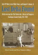 Lost Delta Found : Redécouvrir l'étude du comté de Coahoma de l'université de Fisk et de la bibliothèque du Congrès, 1941-1942 - Lost Delta Found: Rediscovering the Fisk University-Library of Congress Coahoma County Study, 1941-1942