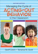 Gérer le cycle de l'acting-out dans la salle de classe - Managing the Cycle of Acting-Out Behavior in the Classroom