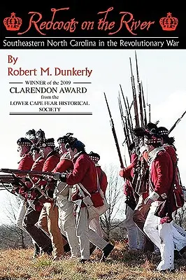 Les tuniques rouges sur la rivière : Le sud-est de la Caroline du Nord dans la guerre d'Indépendance - Redcoats on the River: Southeastern North Carolina in the Revolutionary War