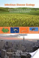 Écologie des maladies infectieuses : Effets des écosystèmes sur les maladies et des maladies sur les écosystèmes - Infectious Disease Ecology: Effects of Ecosystems on Disease and of Disease on Ecosystems