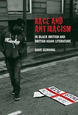 Race et antiracisme dans la littérature noire britannique et asiatique britannique - Race and Antiracism in Black British and British Asian Literature