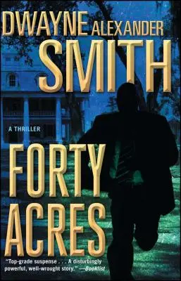 Forty Acres : Un thriller - Forty Acres: A Thriller