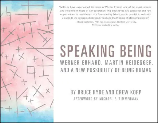Parler de l'être : Werner Erhard, Martin Heidegger et une nouvelle possibilité d'être humain - Speaking Being: Werner Erhard, Martin Heidegger, and a New Possibility of Being Human