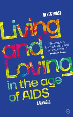 Vivre et aimer à l'ère du sida : Un mémoire - Living and Loving in the Age of AIDS: A Memoir