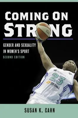 Venir en force : Genre et sexualité dans le sport féminin - Coming on Strong: Gender and Sexuality in Women's Sport