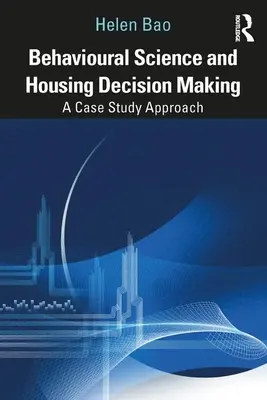 Science du comportement et prise de décision en matière de logement : Une approche par étude de cas - Behavioural Science and Housing Decision Making: A Case Study Approach