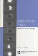 Théorie des organisations : Tension et changement - Organizational Theory: Tension and Change