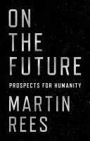 Sur l'avenir : Perspectives pour l'humanité - On the Future: Prospects for Humanity