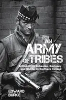 Une armée de tribus : Cohésion de l'armée britannique, déviance et meurtre en Irlande du Nord - An Army of Tribes: British Army Cohesion, Deviancy and Murder in Northern Ireland