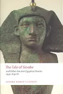 Le conte de Sinouhé : Et autres poèmes de l'Égypte ancienne 1940-1640 avant J.-C. - The Tale of Sinuhe: And Other Ancient Egyptian Poems 1940-1640 B.C.