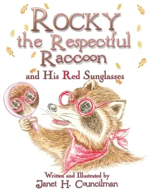 Rocky le raton laveur respectueux et ses lunettes de soleil rouges - Rocky the Respectful Raccoon and His Red Sunglasses