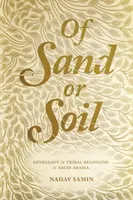 Du sable ou de la terre : généalogie et appartenance tribale en Arabie saoudite - Of Sand or Soil: Genealogy and Tribal Belonging in Saudi Arabia