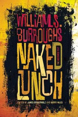 Le Déjeuner nu : Le texte restauré - Naked Lunch: The Restored Text