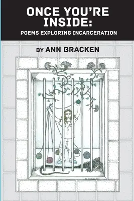 Une fois à l'intérieur : Poèmes explorant l'incarcération - Once You're Inside: Poems Exploring Incarceration