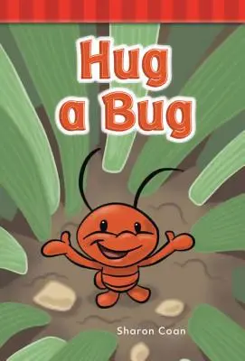 Faire un câlin à un insecte - Hug a Bug