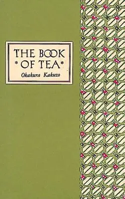 Le Livre du thé : édition classique - The Book of Tea Classic Edition