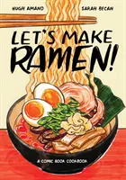 Faisons du Ramen ! Un livre de cuisine de bande dessinée - Let's Make Ramen!: A Comic Book Cookbook