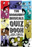 Le livre de quiz sur les comédies musicales de Broadway - The Broadway Musical Quiz Book