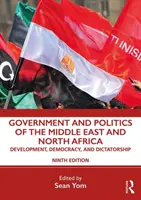 Gouvernement et politique du Moyen-Orient et de l'Afrique du Nord : Développement, démocratie et dictature - Government and Politics of the Middle East and North Africa: Development, Democracy, and Dictatorship