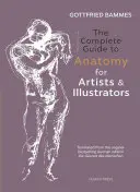 Le guide complet de l'anatomie pour les artistes et les illustrateurs - The Complete Guide to Anatomy for Artists & Illustrators