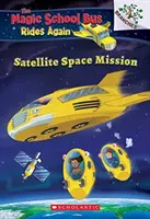 Mission spatiale par satellite (Le bus de l'école magique reprend la route), 4 - Satellite Space Mission (the Magic School Bus Rides Again), 4