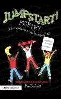 Jumpstart ! Poésie : Jeux et activités pour les 7-12 ans - Jumpstart! Poetry: Games and Activities for Ages 7-12