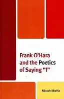 Frank O'Hara et la poétique du « je » » (en anglais) - Frank O'Hara and the Poetics of Saying I